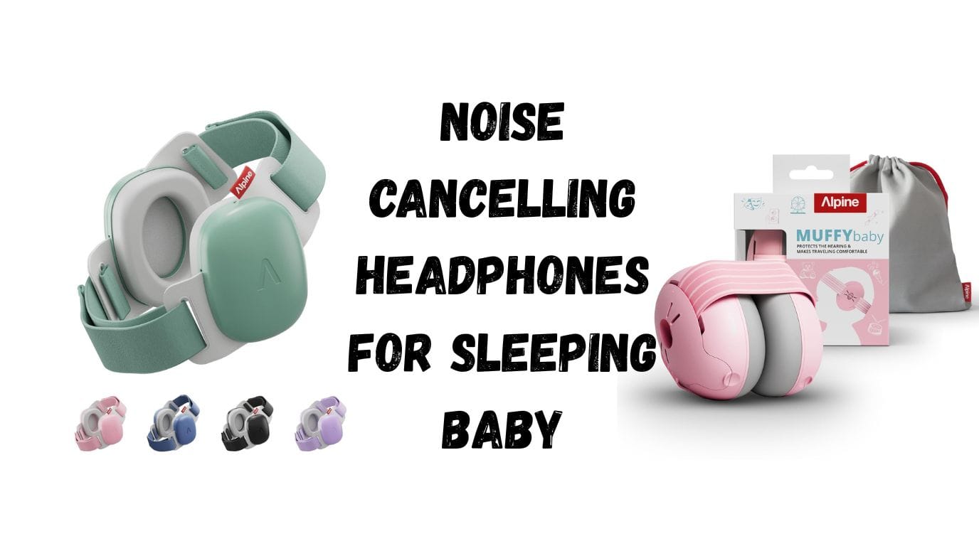 Noise Cancelling Headphones for Sleeping Baby